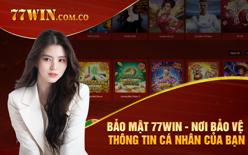 Bảo mật 77Win - Nơi bảo vệ thông tin cá nhân của bạn