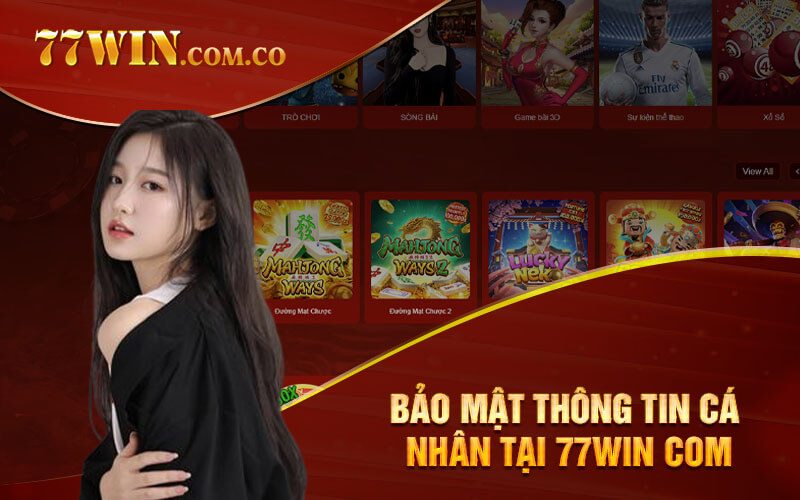 Bảo mật thông tin cá nhân tại 77Win com